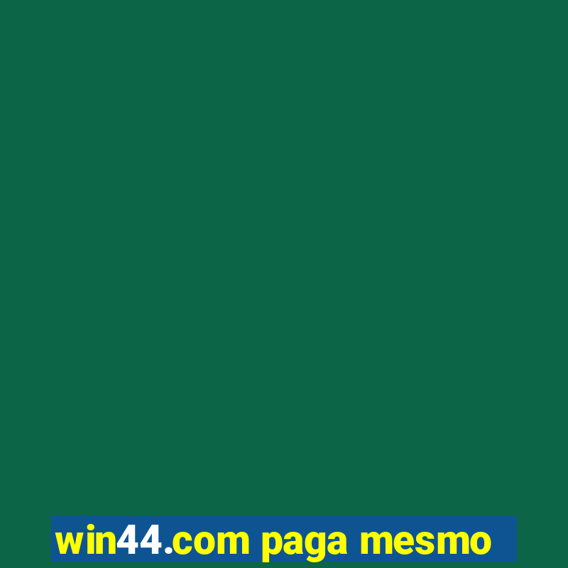 win44.com paga mesmo